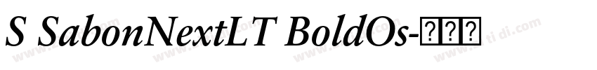 S SabonNextLT BoldOs字体转换 S SabonNextLT BoldOs字体转换